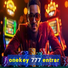 onekey 777 entrar